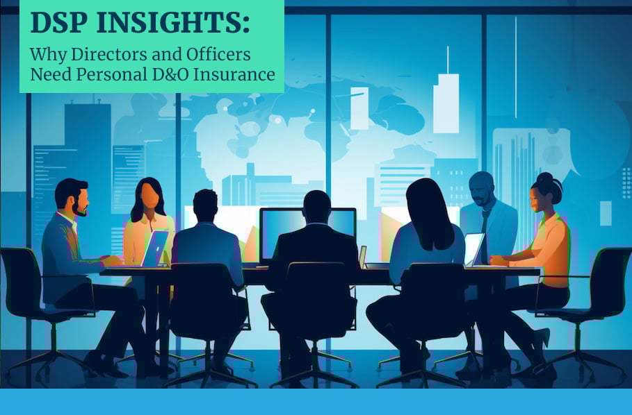 Why Directors and Officers Need Personal D&O Insurance